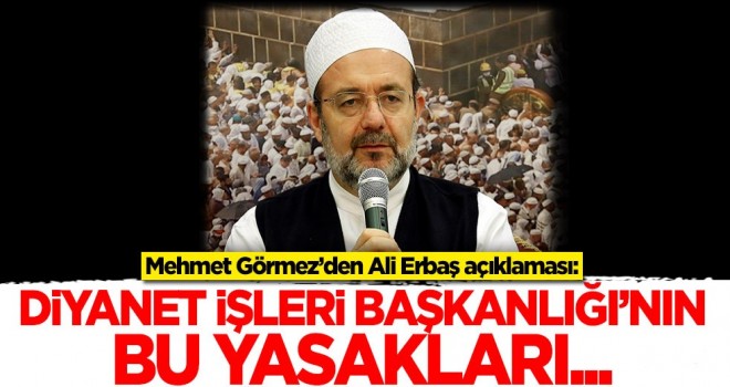 Mehmet Görmez’den Ali Erbaş açıklaması... Mehmet Görmez’den Ali Erbaş açıklaması...