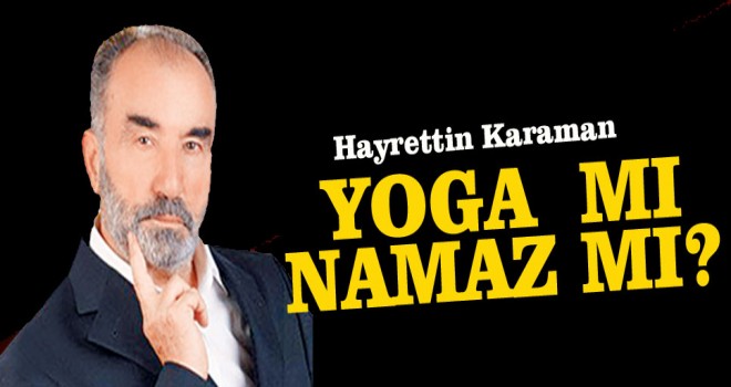Yoga mı namaz mı?