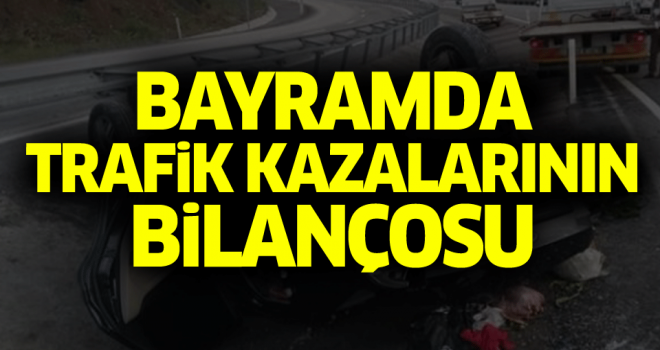 Bayramda trafik kazalarının bilançosu: 58 ölü, 392 yaralı