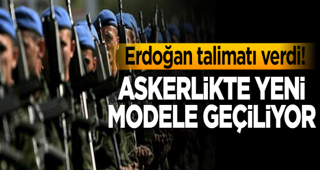 Askerlikte yeni modele geçiliyor Askerlikte yeni modele geçiliyor