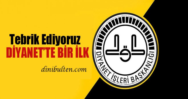 Diyanet'te bir ilk Diyanet'te bir ilk