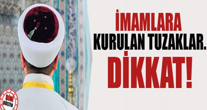 Din Görevlilerine Kurulan Tuzaklar