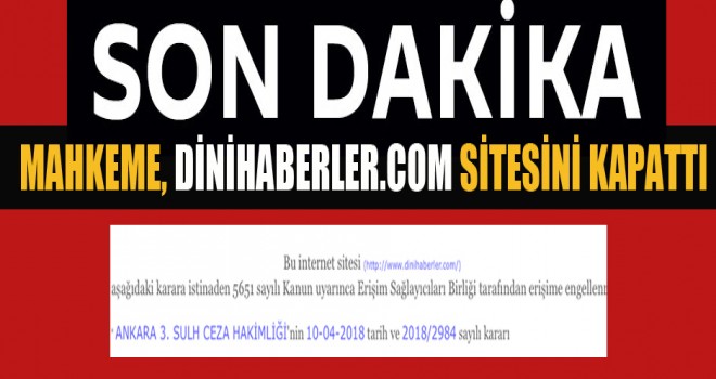 Mahkeme, Dinihaberler.com sitesini kapattı