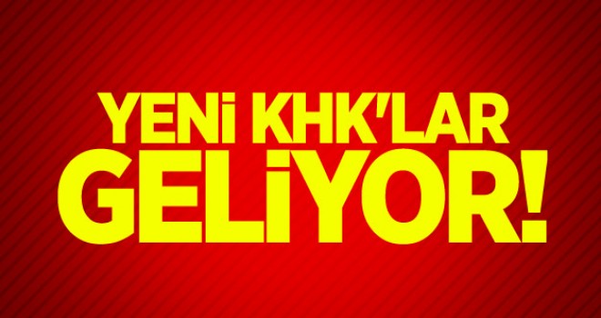 Seçimden sonra KHK'lar Geliyor!