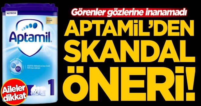 Görenler gözlerine inanamadı! Aptamil'den skandal öneri