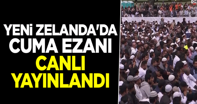 Yeni Zelanda'da cuma ezanı canlı yayınlandı