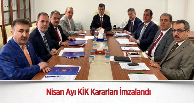 Nisan Ayı KİK Kararları İmzalandı